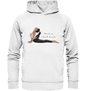 1 BEND SO, 1 DON`T BREAK! - ICH BIEGE MICH UND BRECHE NICHT! - Unisex Hoodie Bio