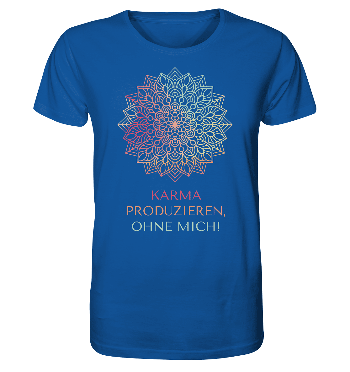 Karma Produzieren, ohne mich! - Herren T-Shirt Bioqualität