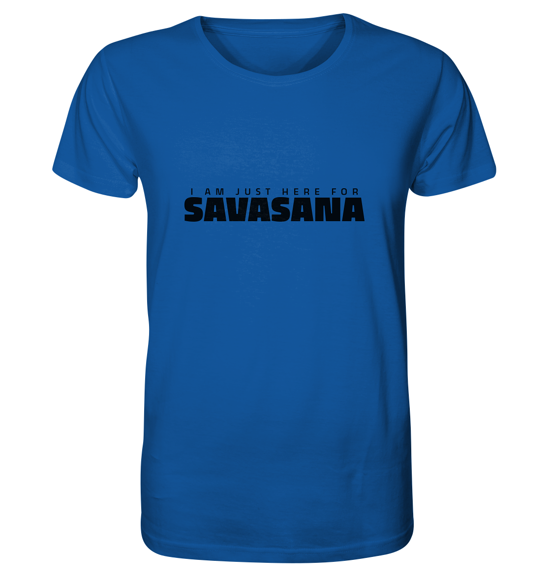 I AM JUST HERE FOR SAVASANA ICH BIN NUR FÜR SAVASANA HIER Herren T-Shirt Bioqualität