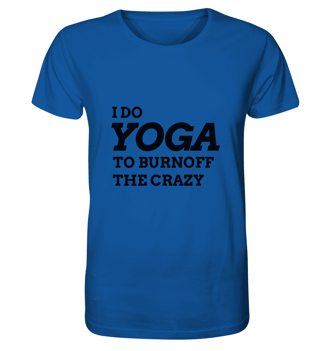 I DO YOGA TO BURNOFF THE CRAZY  - Herren T-Shirt Bioqualität