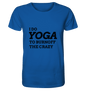 I DO YOGA TO BURNOFF THE CRAZY  - Herren T-Shirt Bioqualität