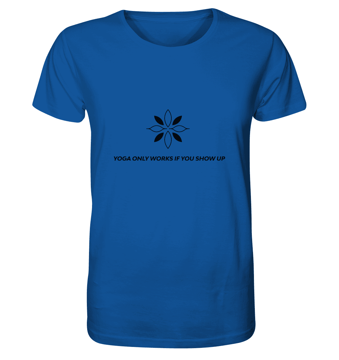 YOGA ONLY WORKS IF YOU SHOW UP - Herren T-Shirt Bioqualität