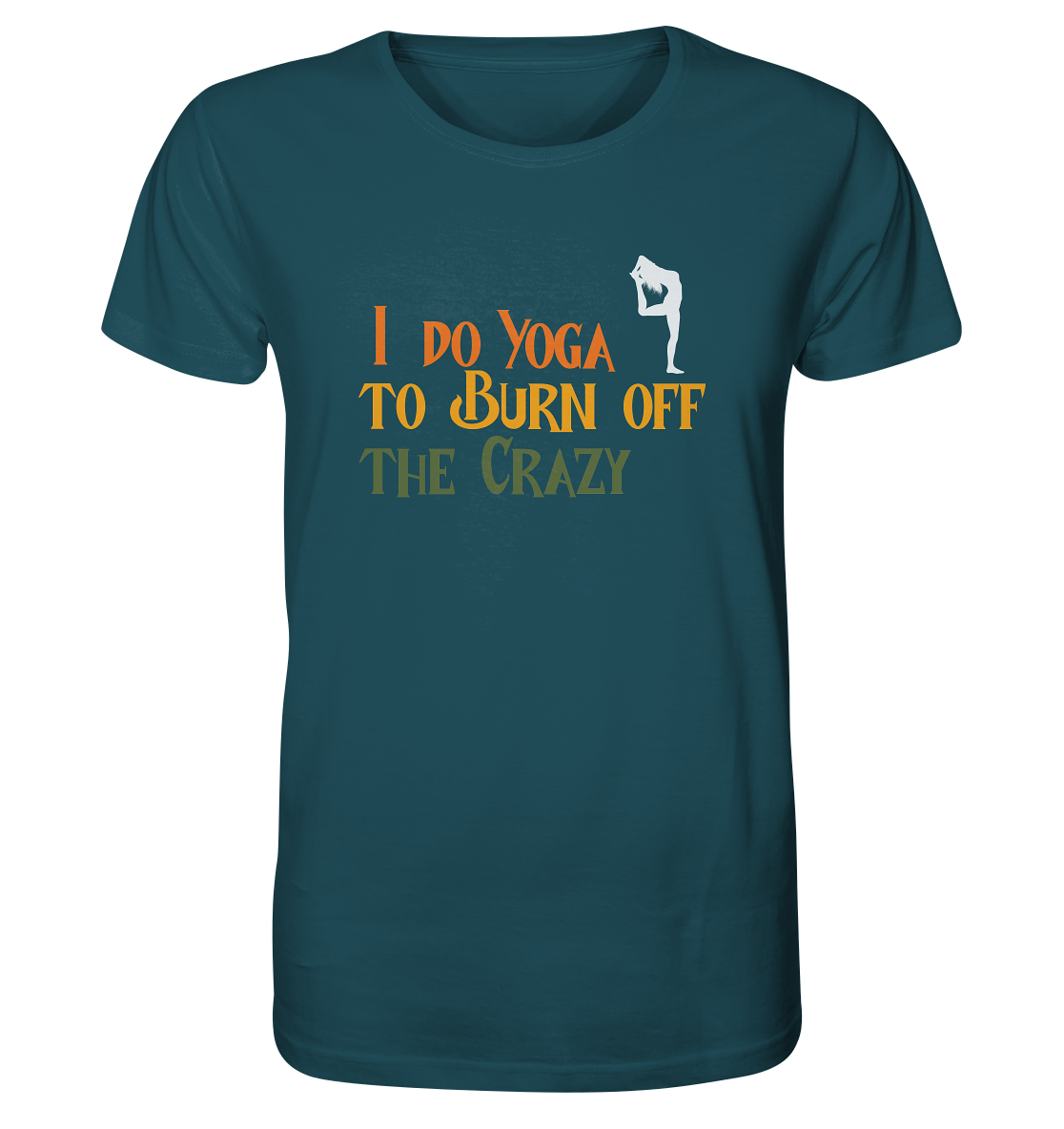 I do Yoga to burn off the crazy - Herren T-Shirt