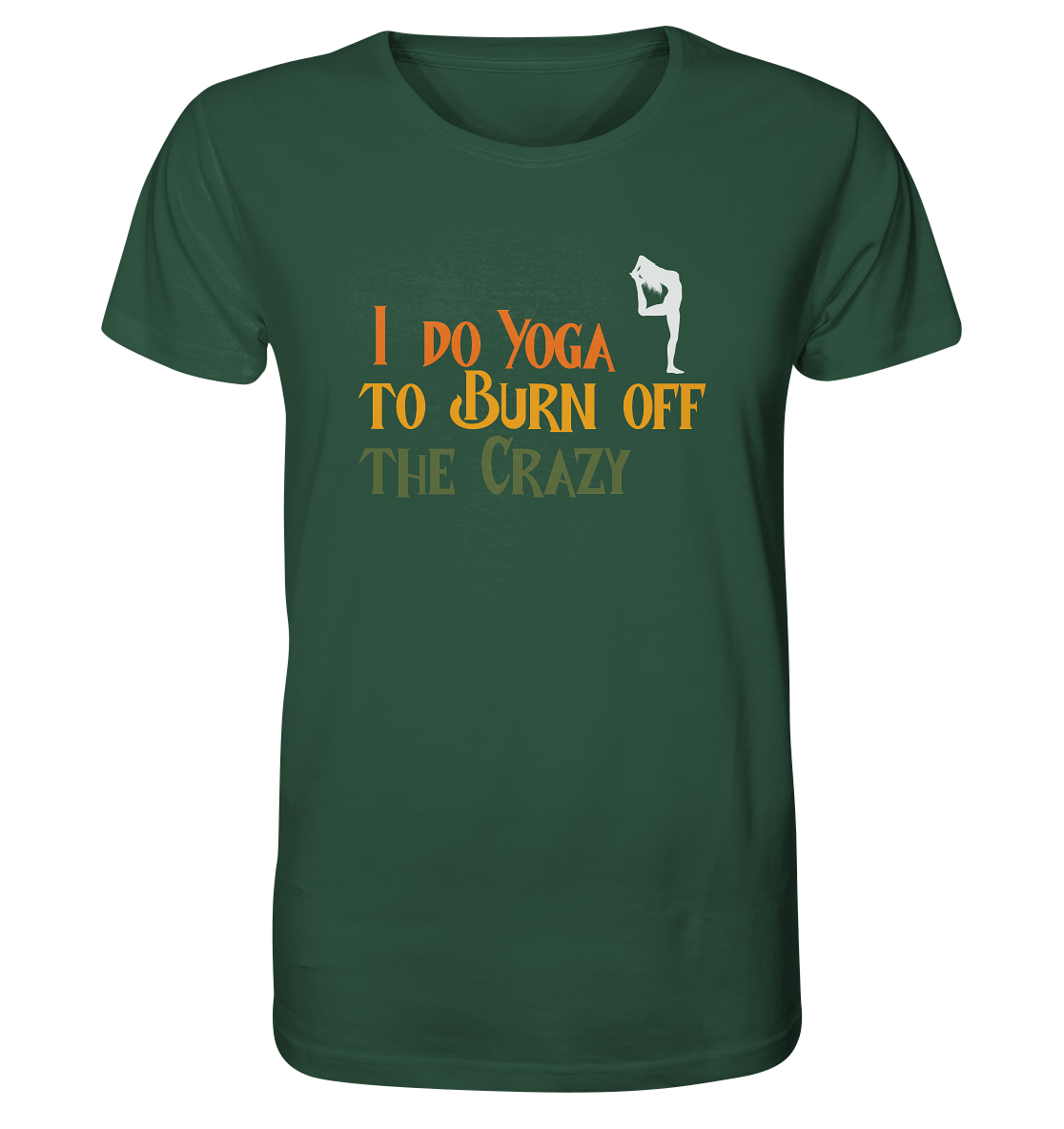 I do Yoga to burn off the crazy - Herren T-Shirt