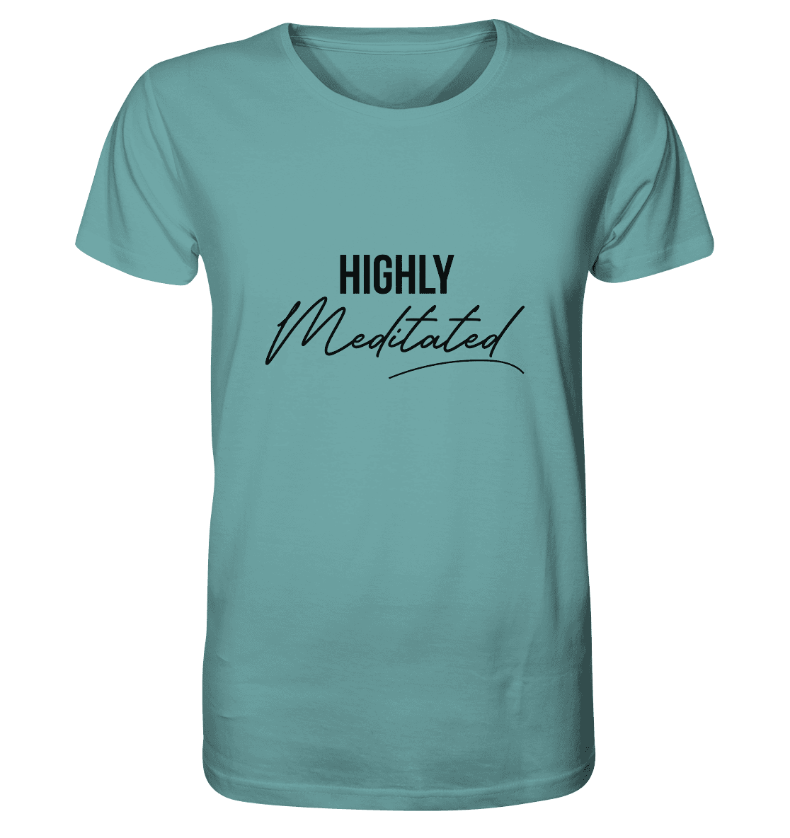 HIGHLY MEDITATED  - Herren T-Shirt Bioqualität