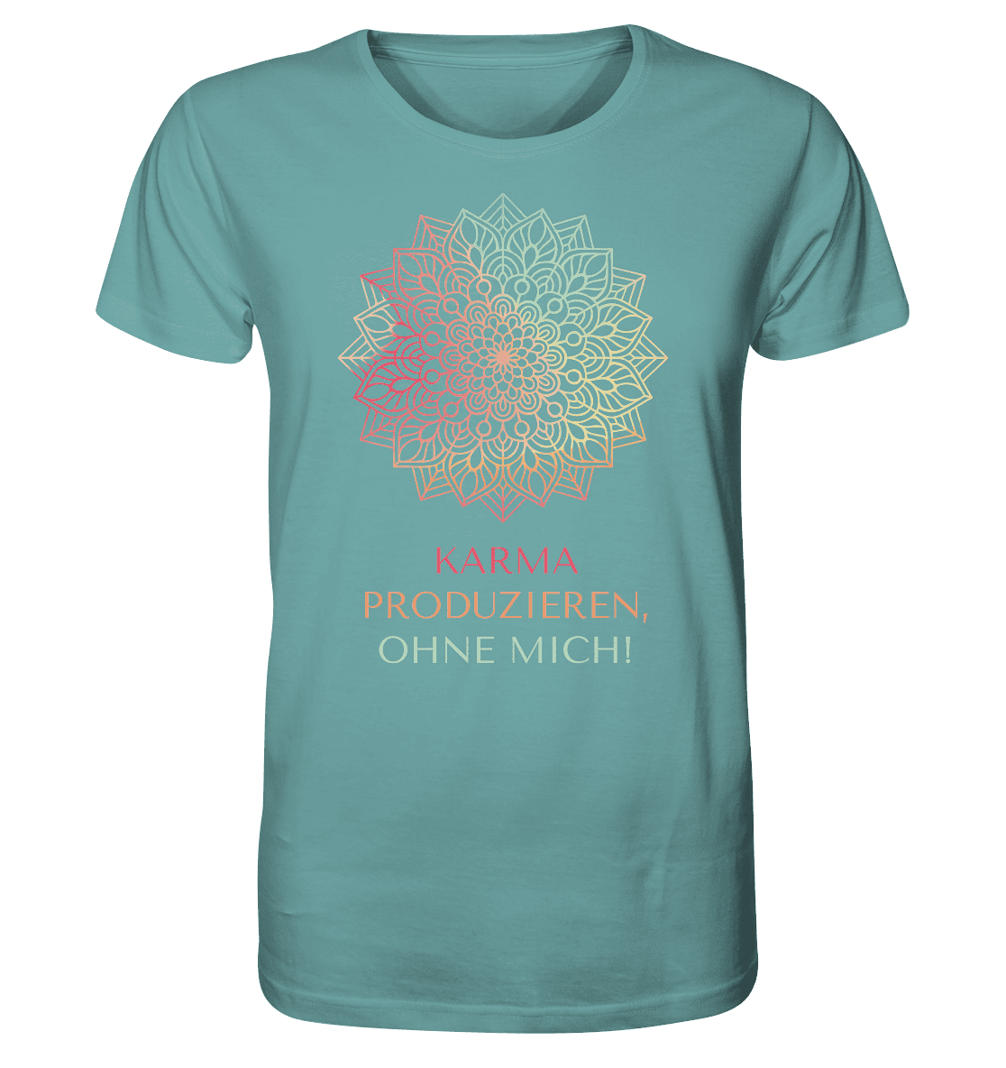 Karma Produzieren, ohne mich! - Herren T-Shirt Bioqualität