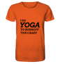 I DO YOGA TO BURNOFF THE CRAZY  - Herren T-Shirt Bioqualität