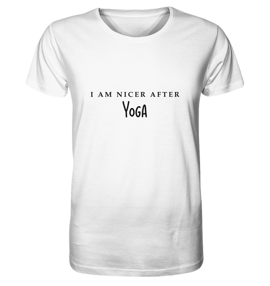 I AM NICER AFTER YOGA - ICH BIN SCHÖNER NACH DEM YOGA  Herren T-Shirt Bioqualität