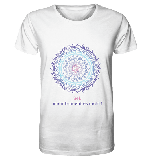 Sei, mehr braucht es nicht! - Calm is a Super Power - Herren T-Shirt Bioqualität