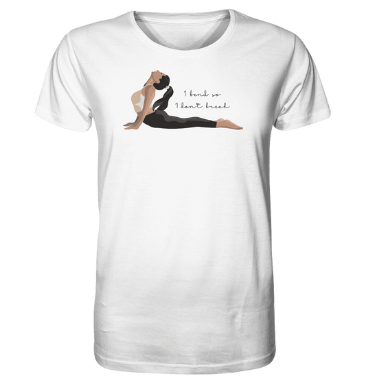 1 BEND SO, 1 DON`T BREAK! - ICH BIEGE MICH UND BRECHE NICHT! - Herren T-Shirt