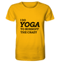 I DO YOGA TO BURNOFF THE CRAZY  - Herren T-Shirt Bioqualität