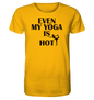 SOGAR MEIN YOGA IST HEIß - Herren T-Shirt