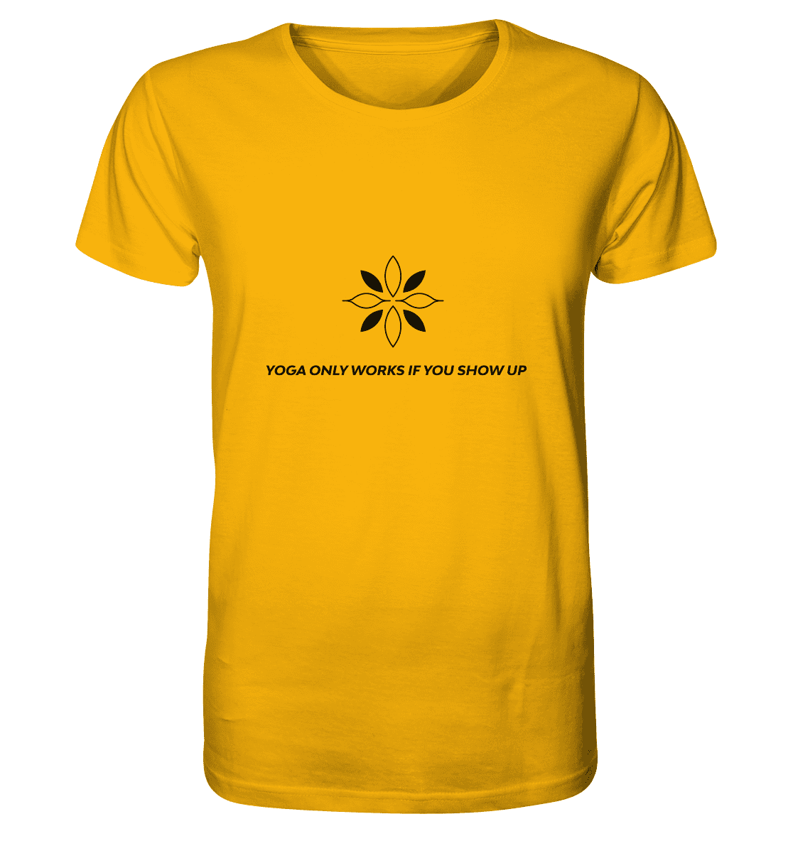 YOGA ONLY WORKS IF YOU SHOW UP - Herren T-Shirt Bioqualität