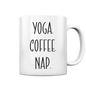 YOGA. COFFEE. NAP. - Tasse glossy