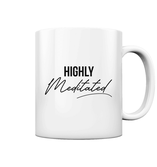 HIGHLY MEDITATED  - Tasse glossy