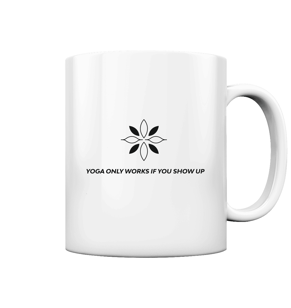 YOGA ONLY WORKS IF YOU SHOW UP - Tasse glossy