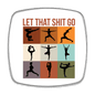 Let that shit go - Kühlschrankmagnet - weiß